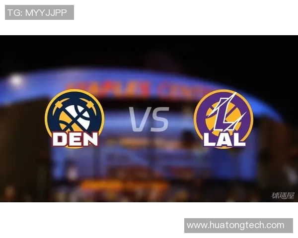 湖人对掘金明天的精彩对决分析及赛前预测展望